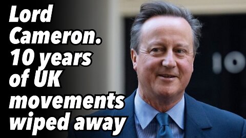 Lord Cameron. 10 years of UK movements wiped away