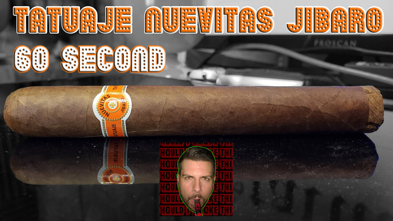 60 SECOND CIGAR REVIEW - Tatuaje Nuevitas Jibaro - Should I Smoke This