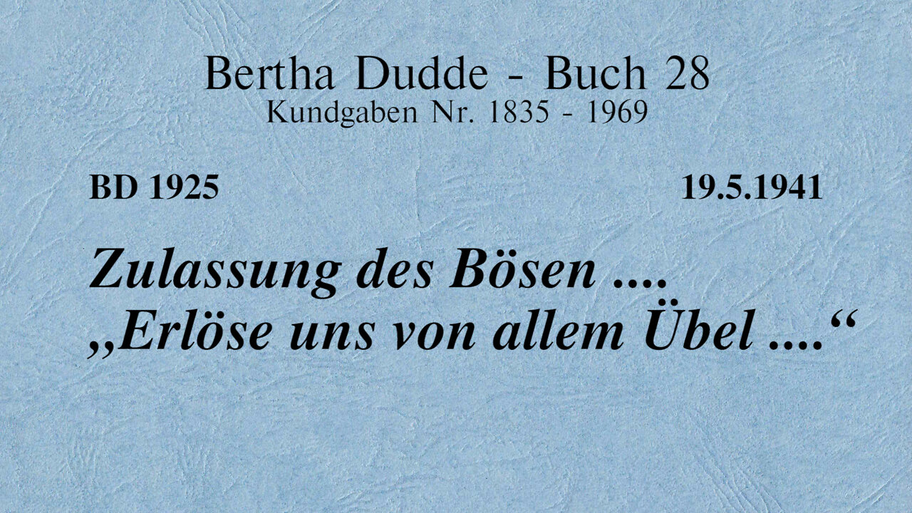 BD 1925 - ZULASSUNG DES BÖSEN .... "ERLÖSE UNS VON ALLEM ÜBEL ...."
