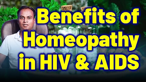 Benefits of Homeopathy treatment in HIV and AIDS .| Dr. Bharadwaz | Homeopathy, Medicine & Surgery