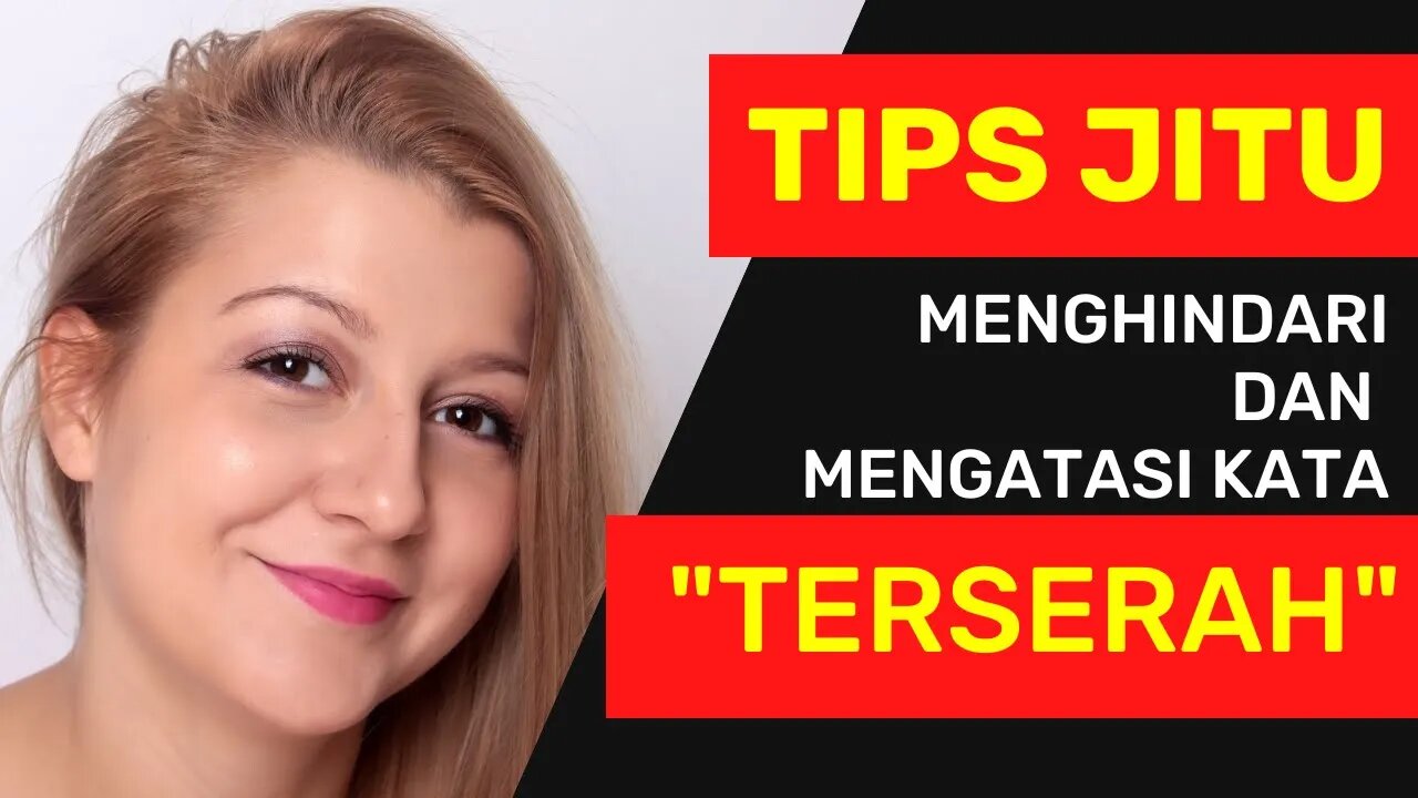 Trik MENGHADAPI Kata “TERSERAH” Dari CEWEK