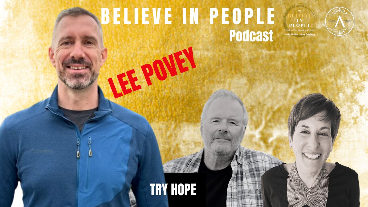 EP. 98: BELIEVE IN PEOPLE. Meet Lee Povey