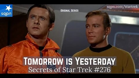 Tomorrow Is Yesterday (TOS) - The Secrets of Star Trek