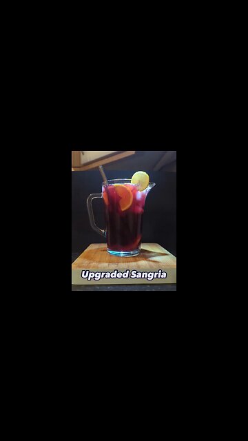 Upgraded Sangria Cocktail!