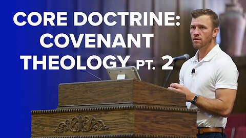 Covenant Theology Pt. 2