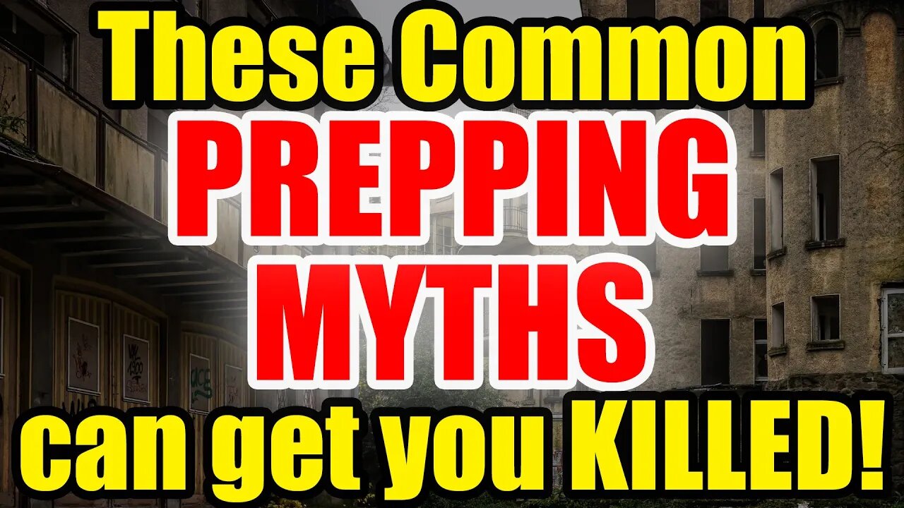 Unbelievable Prepping Myths - Is Your Survival Strategy DOOMED?