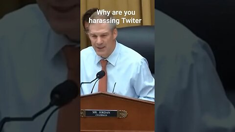 Jim Jordan it seems like harassment to Elon Musk at Twitter.