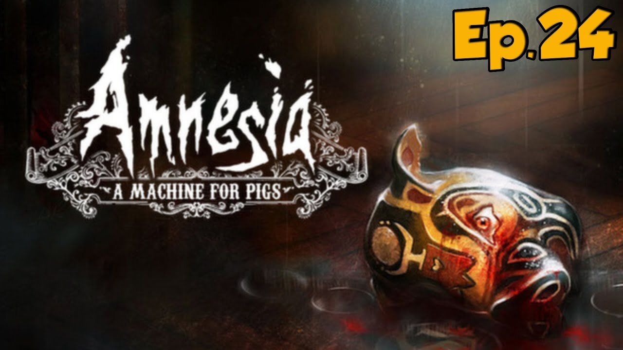 Amnesia:A Machine for Pigs-Full Walkthrough w/Tailsly[Ep.24]The path to the Tripery