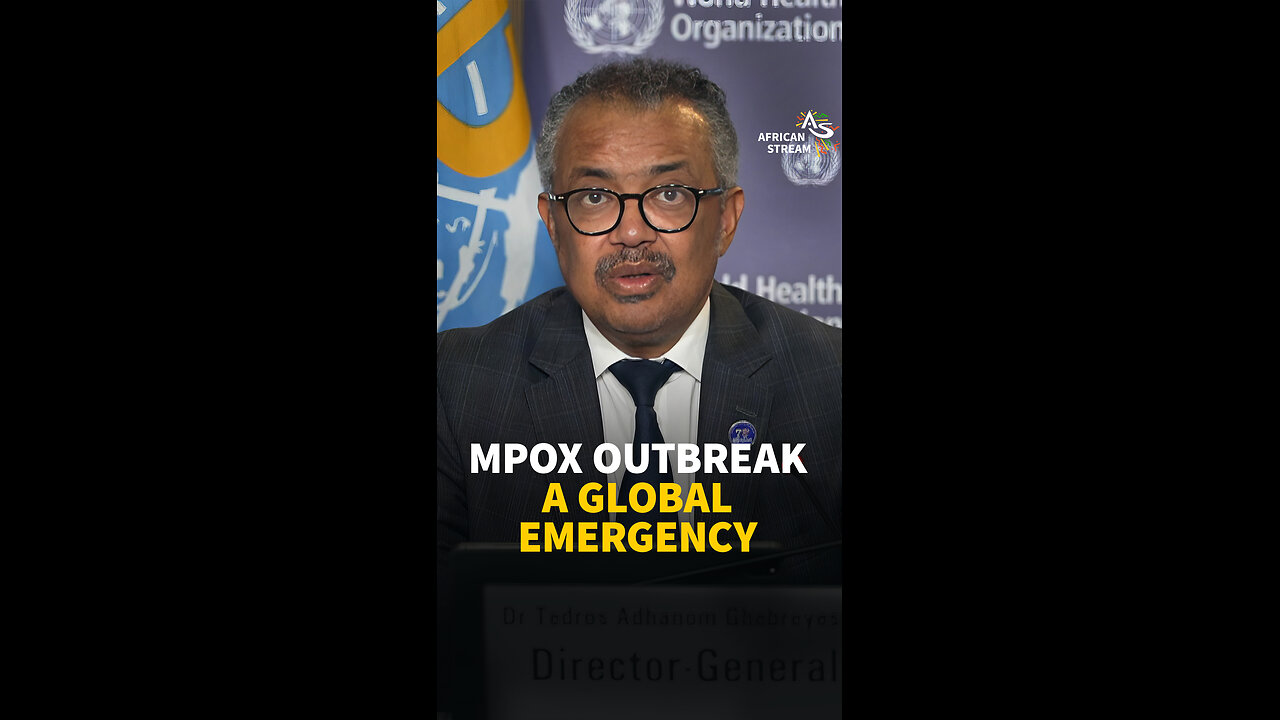 MPOX OUTBREAK A GLOBAL EMERGENCY