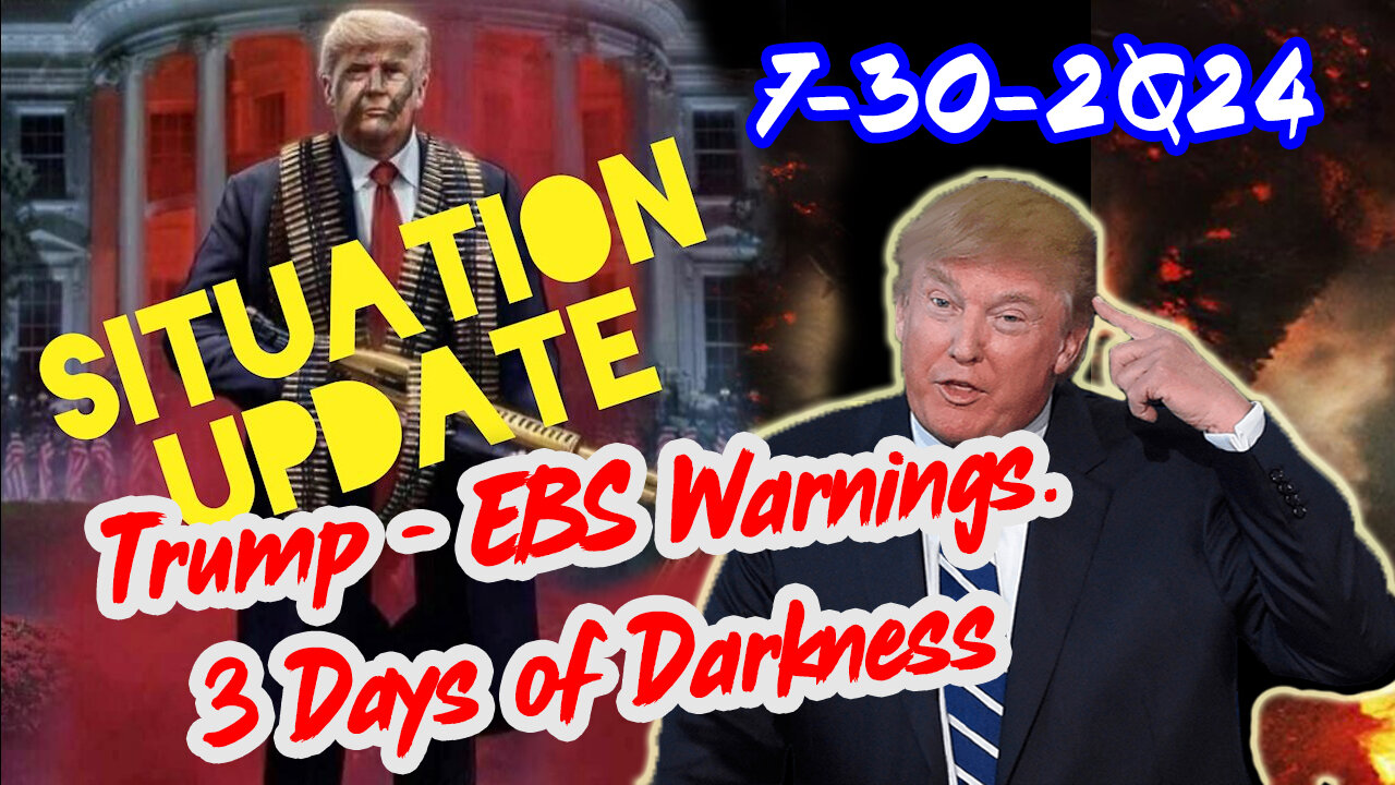 Situation Update 7/30/24 ~ Trump Return - Q Post - White Hats Intel ~ Derek Johnson Decode. SG Anon