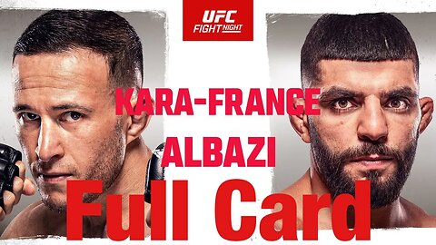 UFC Fight Night Kara-France Vs Albazi Full Card Prediction