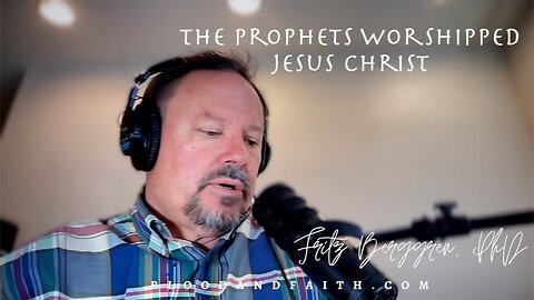 The Prophets Worshipped Jesus Christ