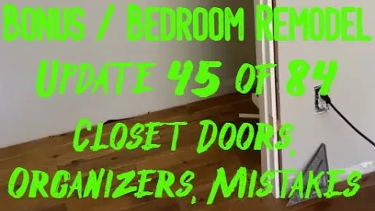 Bonus / Bedroom Remodel: Project 06 Update 45 of 84 - Closet Doors, Organizers, Mistakes