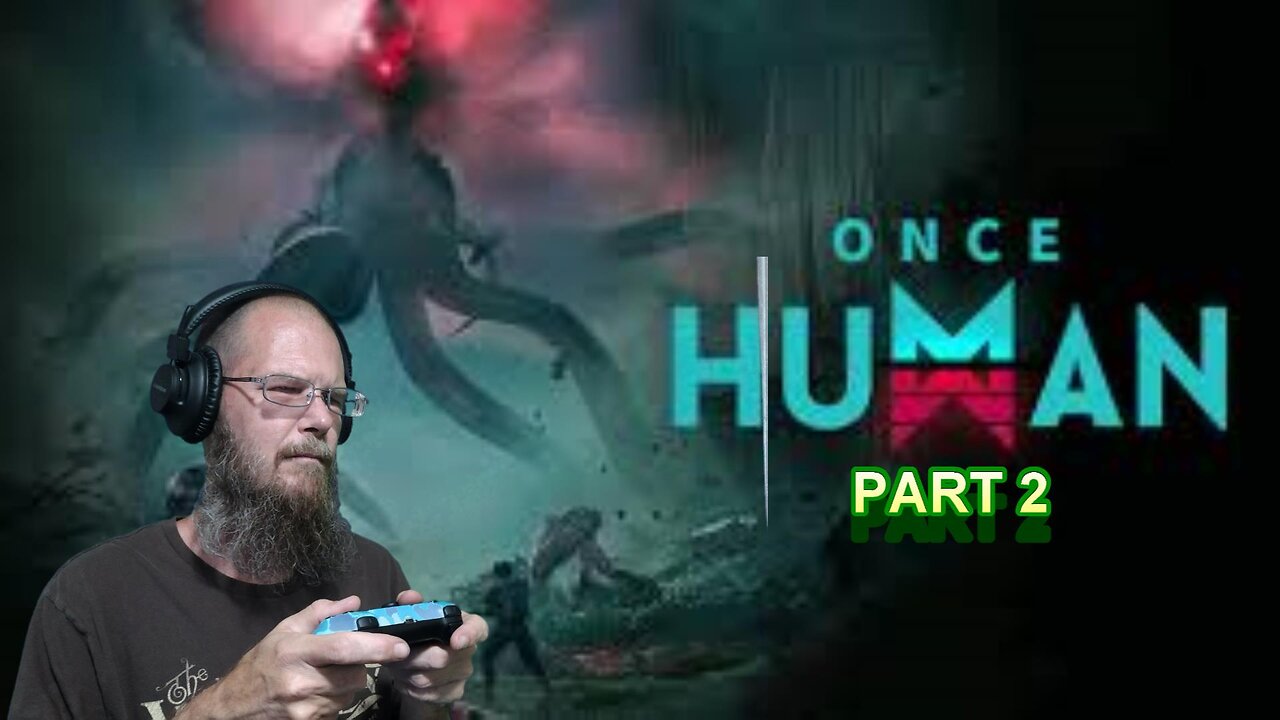 Learning the world of Once Human! Game play pt. 2