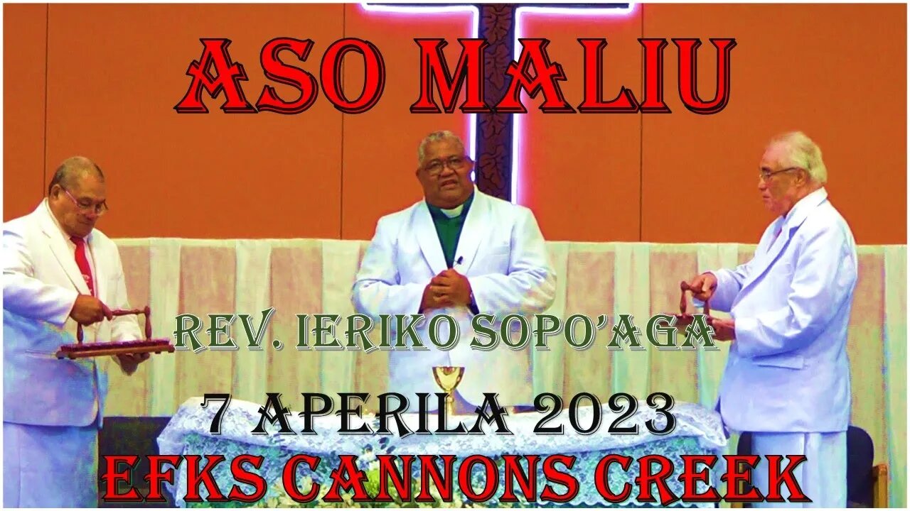 ASO MALIU (ASO FARAILE LELEI, GOOD FRIDAY) Rev. Ieriko Nomeneta Sopo'aga