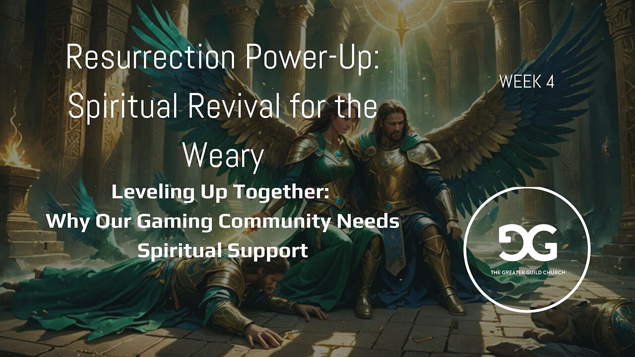 Resurrection Power-Up: Spiritual Revival for the Weary | Week 4 | Leveling Up Together