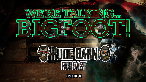 EP 18 BIGFOOT