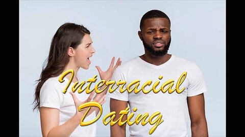 The Truth About Interracial Dating