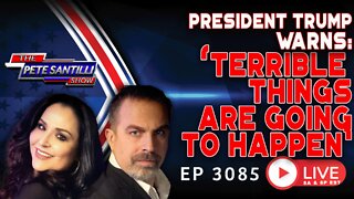 PRESIDENT TRUMP WARNS: " TERRIBLE THINGS ARE GOING TO HAPPEN" | EP 3039-8AM