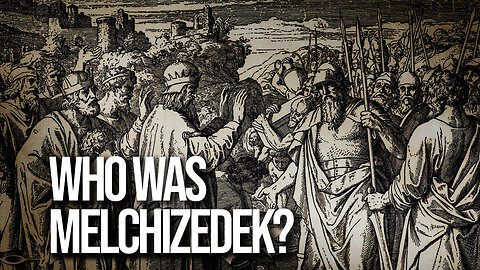 Who was Melchizedek