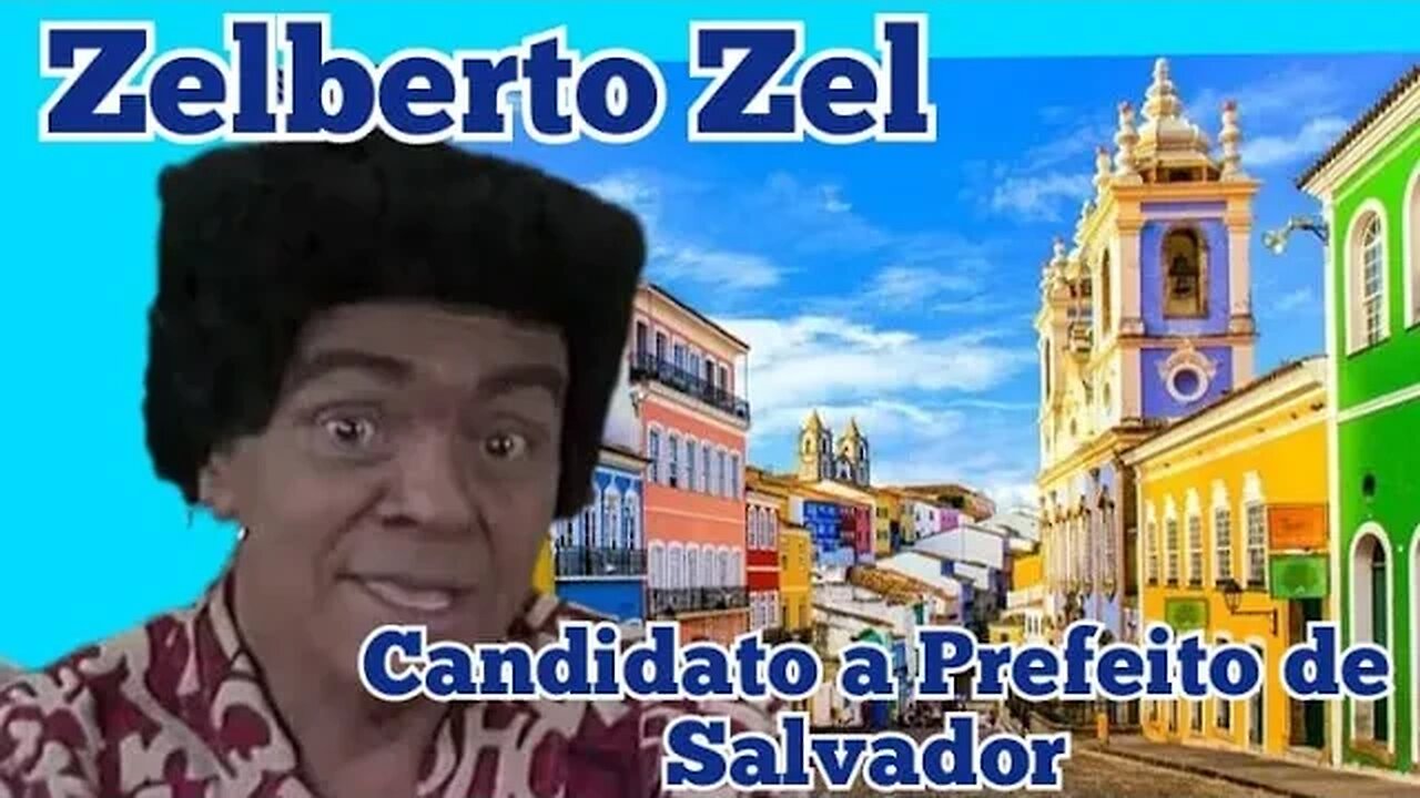 Chico Anysio Show; Zelberto Zel, Futuro Prefeito de Salvador