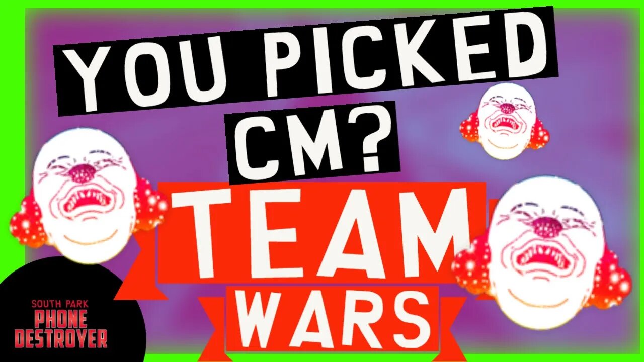 🍆You picked CM? Lol Team Wars | South Park Phone Destroyer