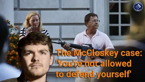 Nick Fuentes || The McCloskey Case: 'you're not allowed to defend yourself'