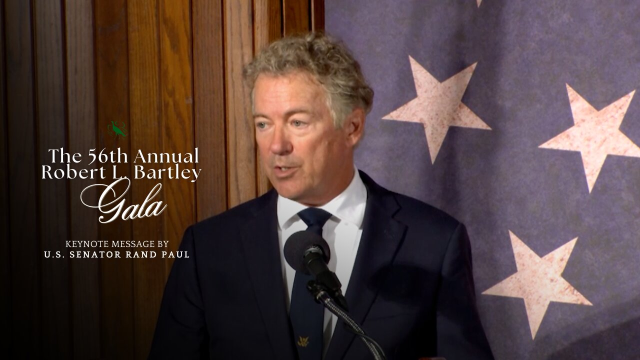 56th Robert L. Bartley Gala: Keynote Message by U.S. Senator Rand Paul