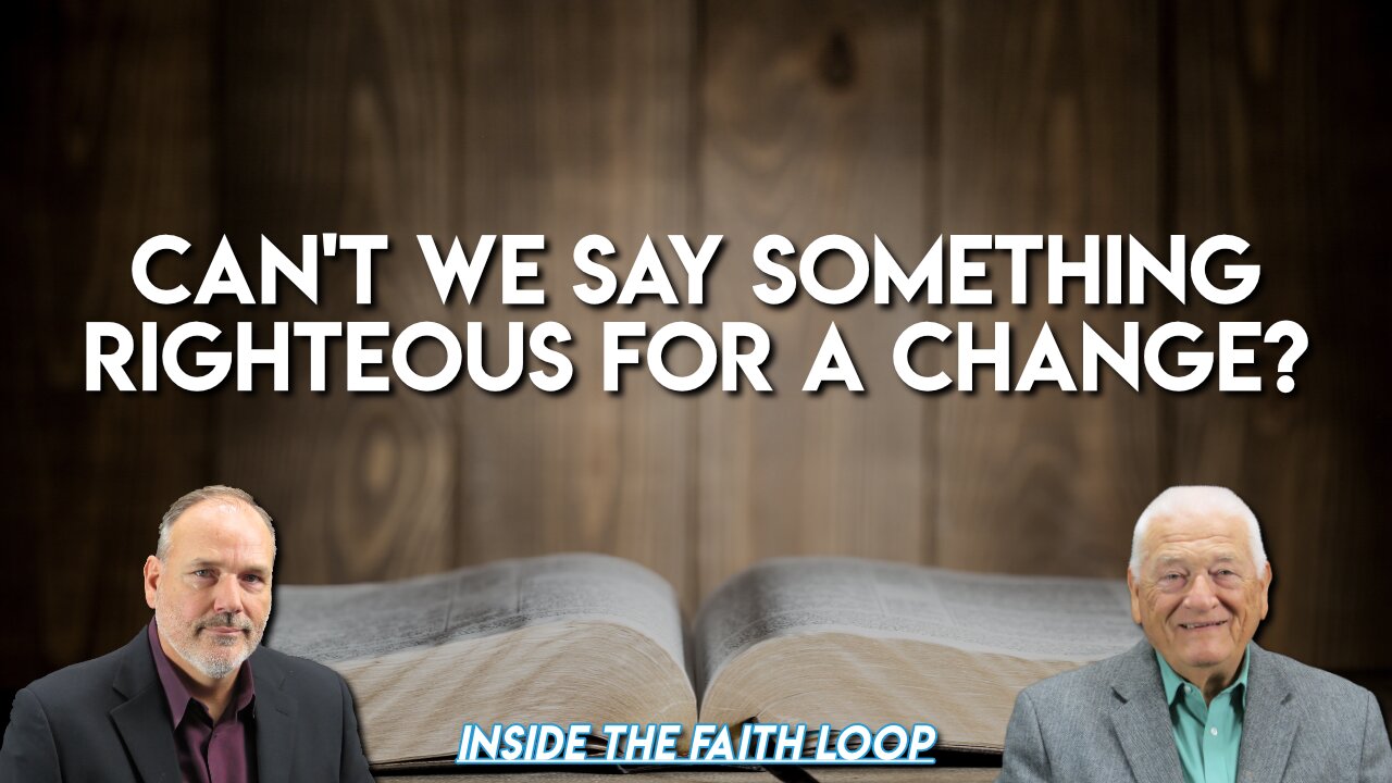 Can’t We Say Something Righteous for a Change? | Inside the Faith Loop