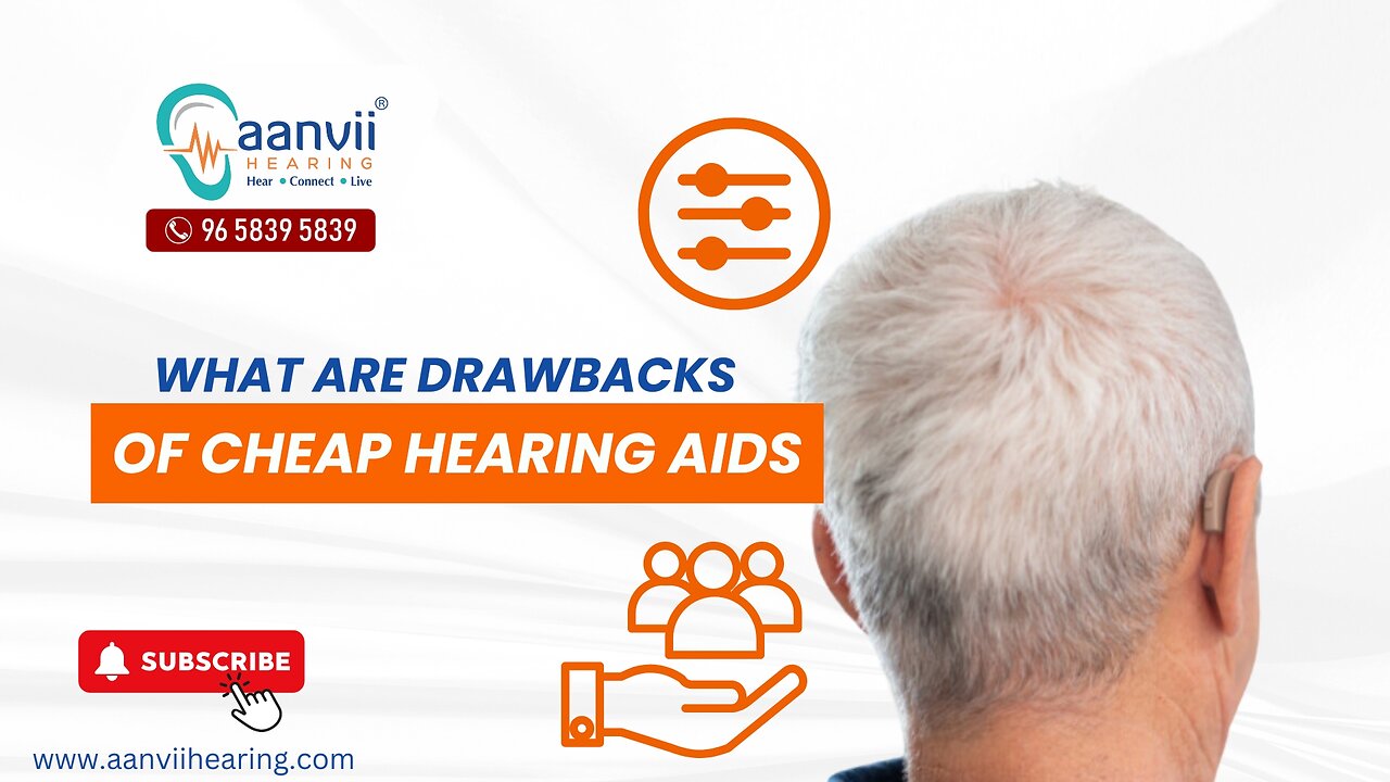 What Are Drawbacks of Cheap Hearing Aids? | Aanvii Hearing
