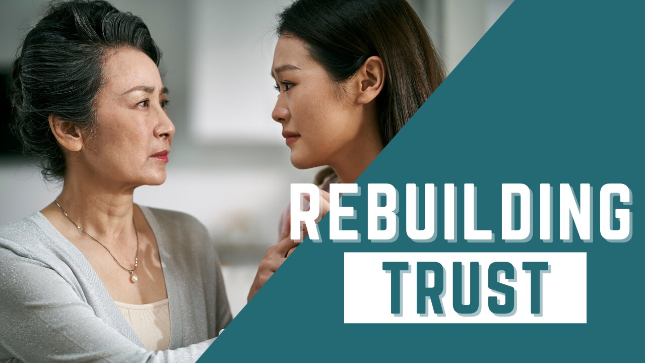 How to Rebuild Trust (5 steps with Adult children)