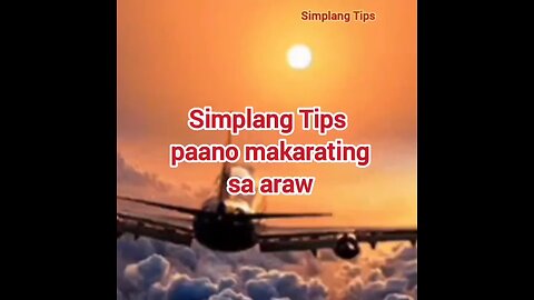 Tips paano makarating sa araw