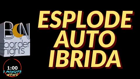 ESPLODE AUTO IBRIDA - 1 Minute News