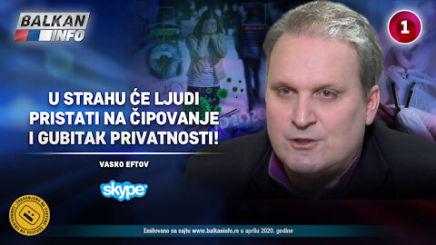 INTERVJU: Vasko Eftov – U strahu će ljudi pristati na čipovanje i gubitak privatnosti! (22.4.2020)