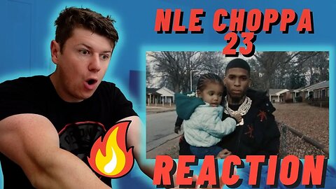 NLE Choppa - 23 | LEVELING UP IN 2023 | IRISH REACTION