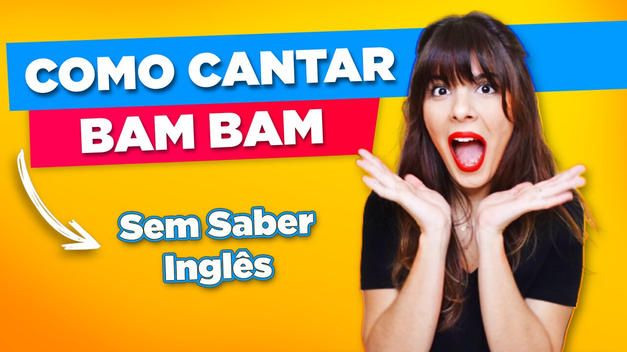 Como Cantar em Inglês Bam Bam da Camila Cabello - Sem Saber Inglês