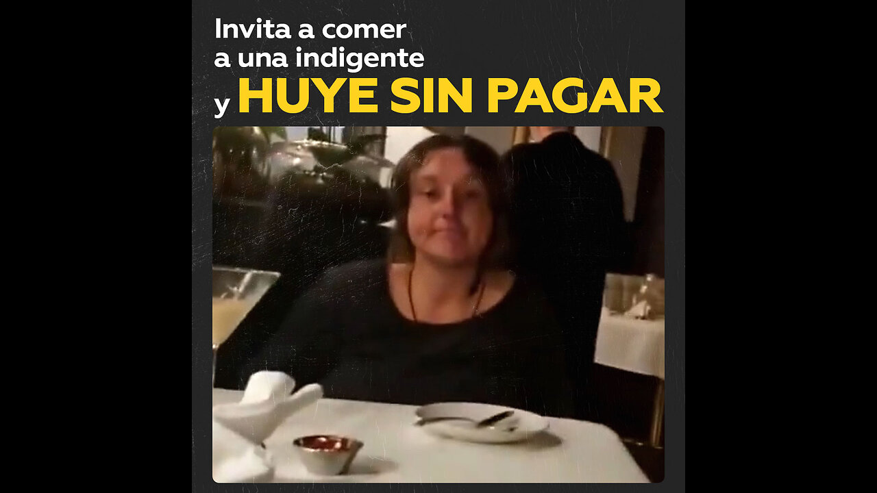 Un ‘streamer’ invita a una indigente a cenar en un restaurante y la abandona sin pagar la cuenta