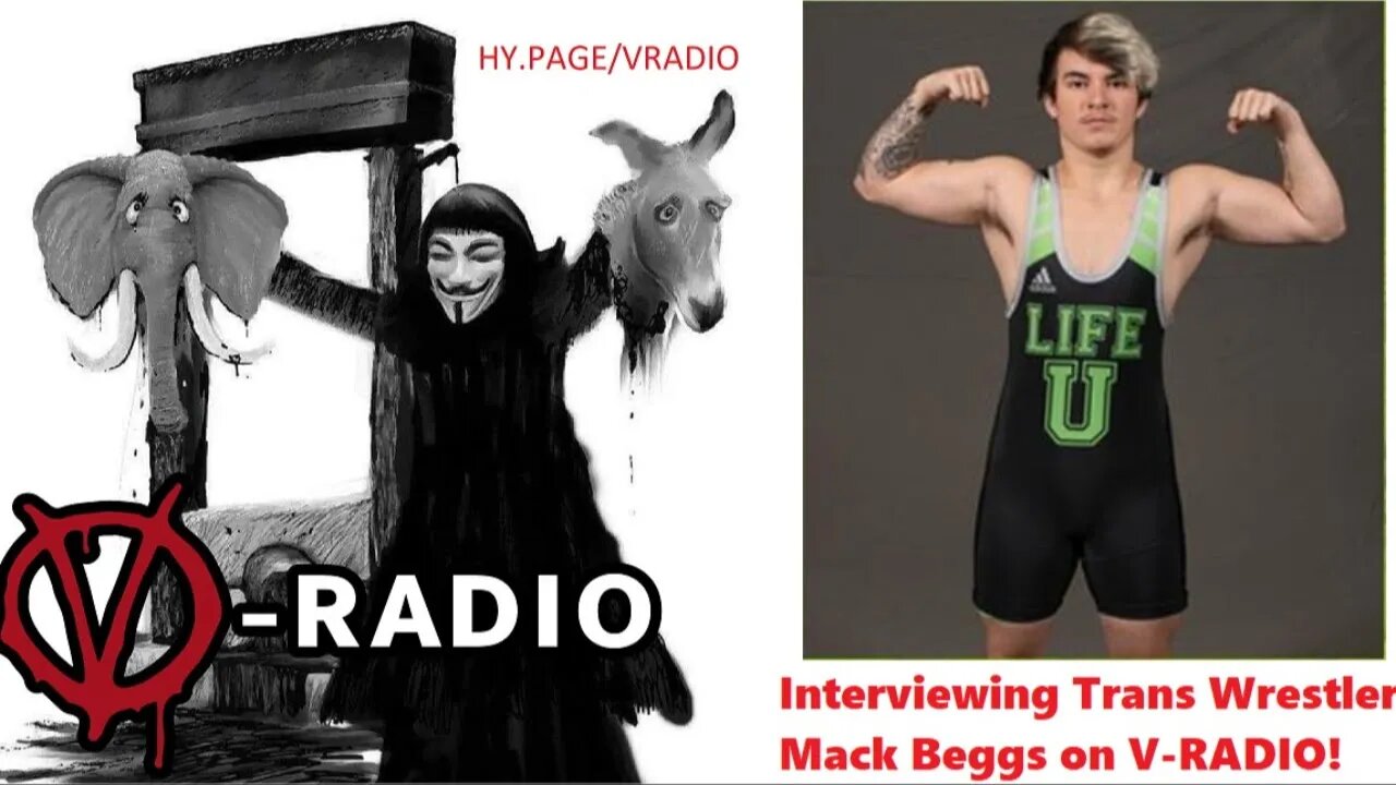 Trans wrestler Mack Beggs on V-RADIO! (This time it's real...)