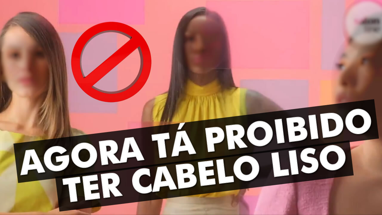 AGORA TÁ PROIBIDO TER CABELO LISO