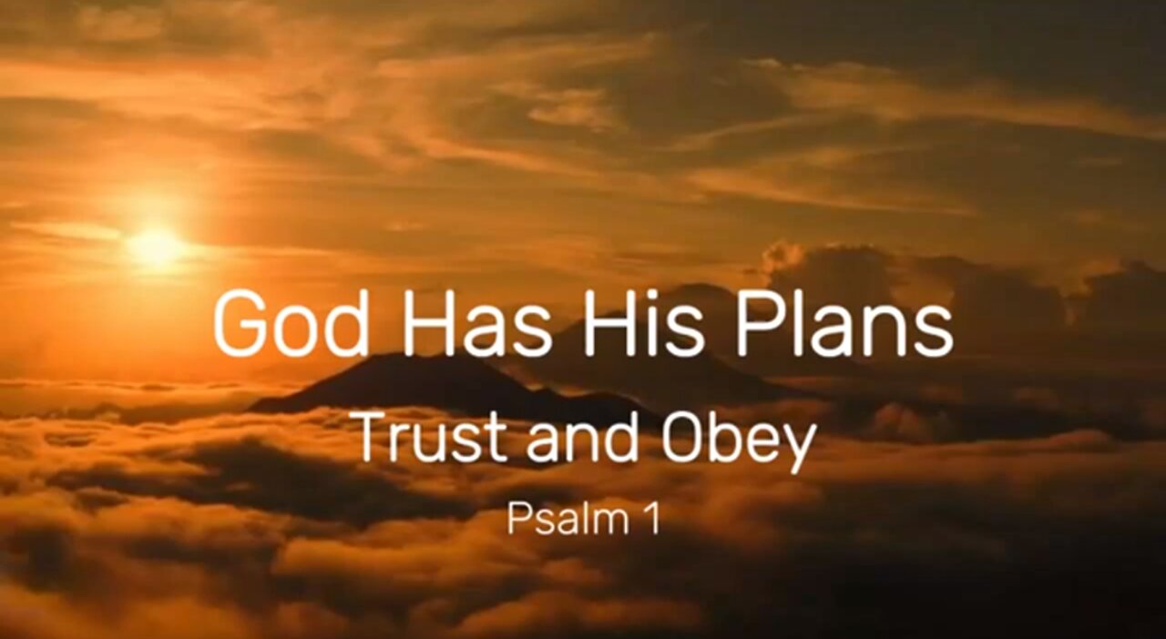 God Has His Plans - Trust and Obey