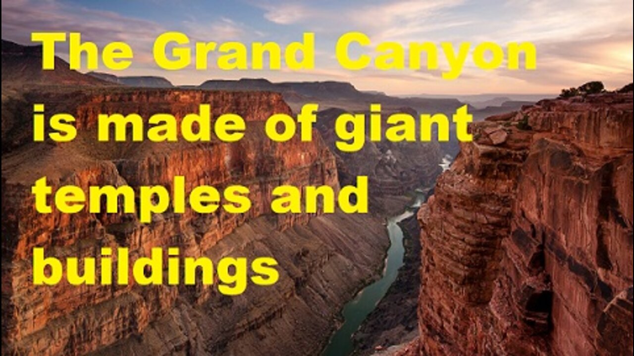 The Grand Canyon is made of giant temples and buildings