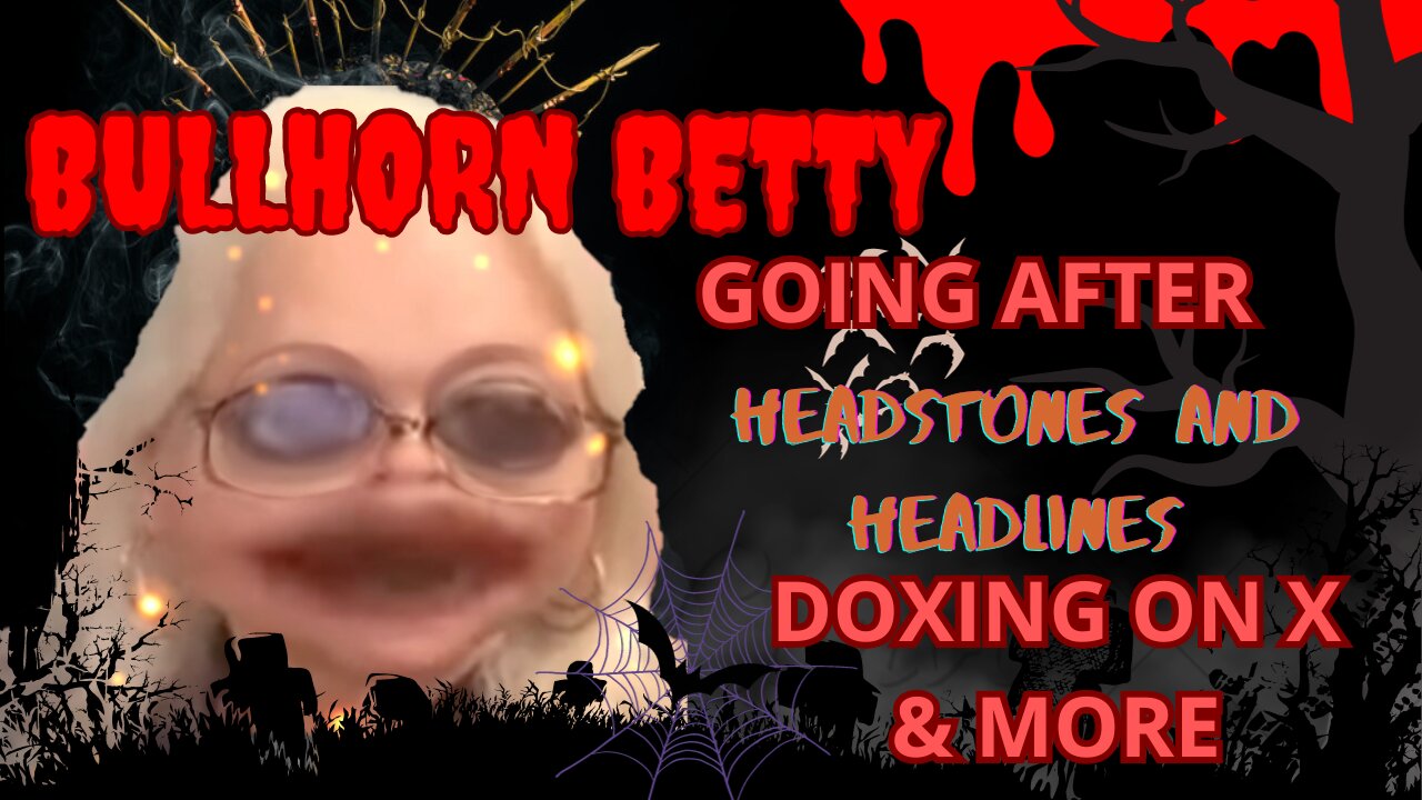 BHB Goes After Headstones & Headlines on Twitter BHB Threats PRIVATED LIVE #bhb #bullhornbetty