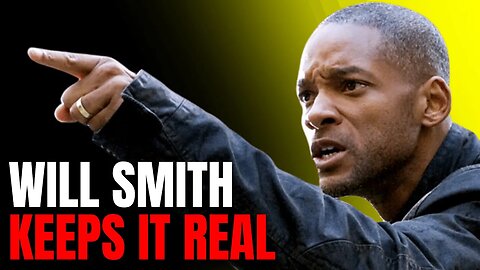 Will Smith Keeps It Real