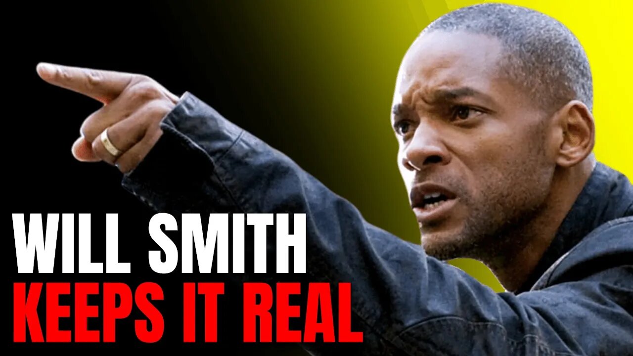 Will Smith Keeps It Real