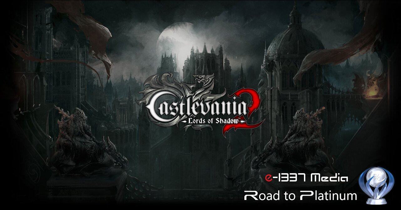 Road to Platinum: Castlevania Lords of Shadow 2