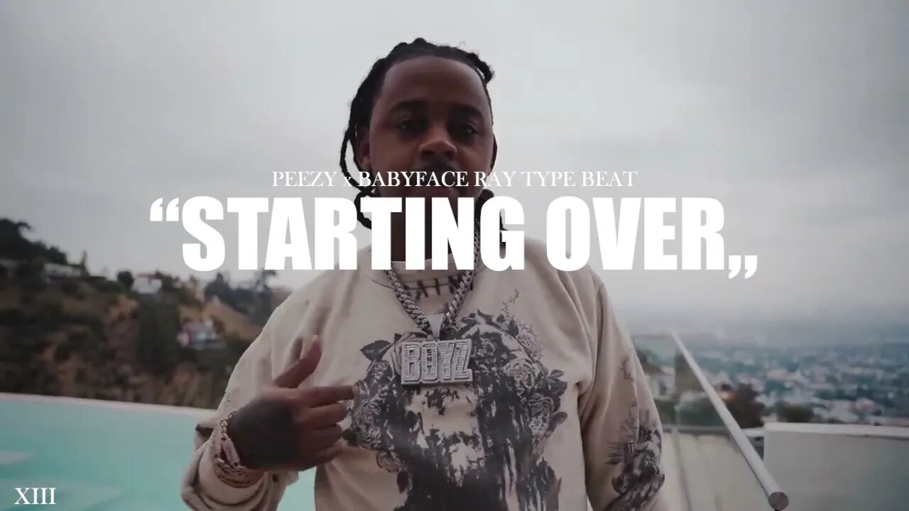 [NEW] Peezy Type Beat "Starting Over" (ft. Babyface Ray) | Peezy Sample Type Beat | @xiiibeats