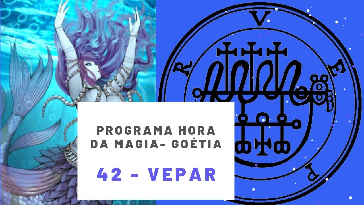 42 - Vepar - Goétia - Programa Hora da Magia do Caos