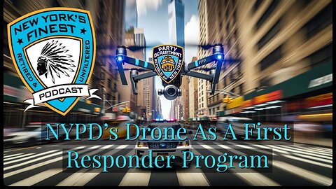 NYPD's Drone As A First Responder Program