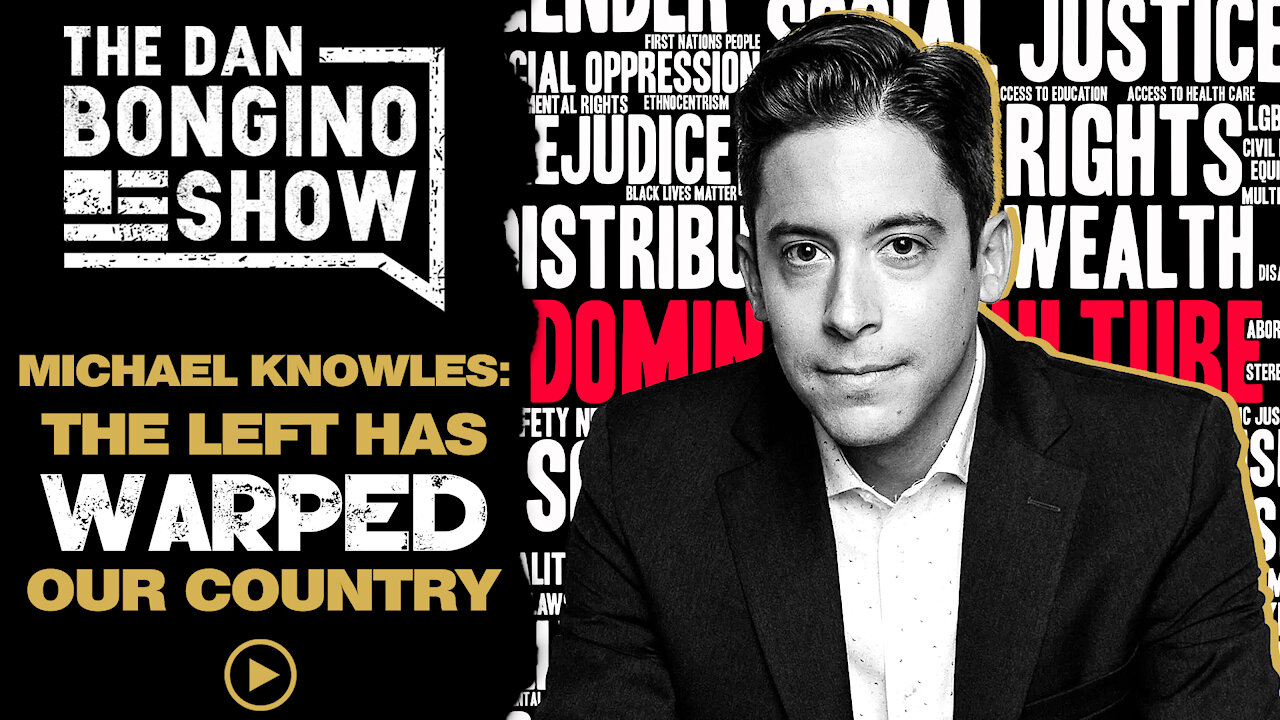 Michael Knowles: The Left Has Warped Our Country