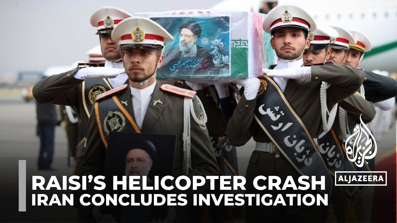 Iran probe finds bad weather caused ex-President Raisi’s helicopter crash